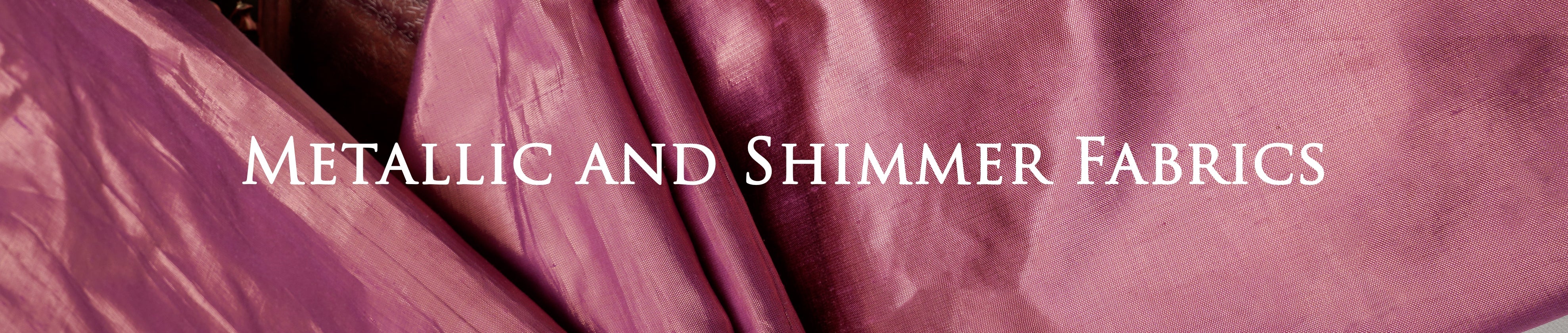 Metalllic & shimmer fabric