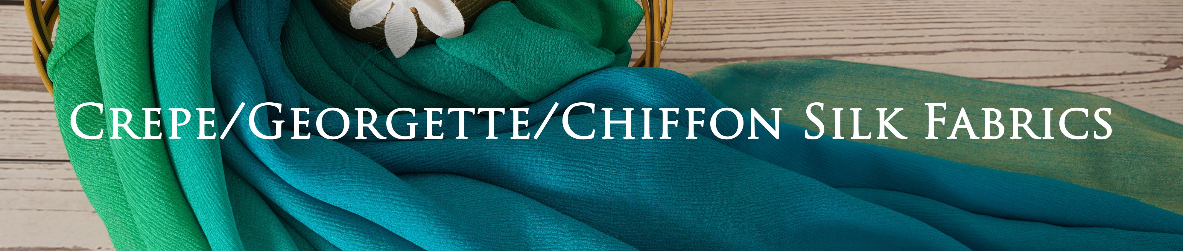 Crepe/Georgette/Chiffon Silk Fabrics
